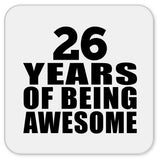 26th Birthday 26 Years Of Being Awesome - Drink Coaster