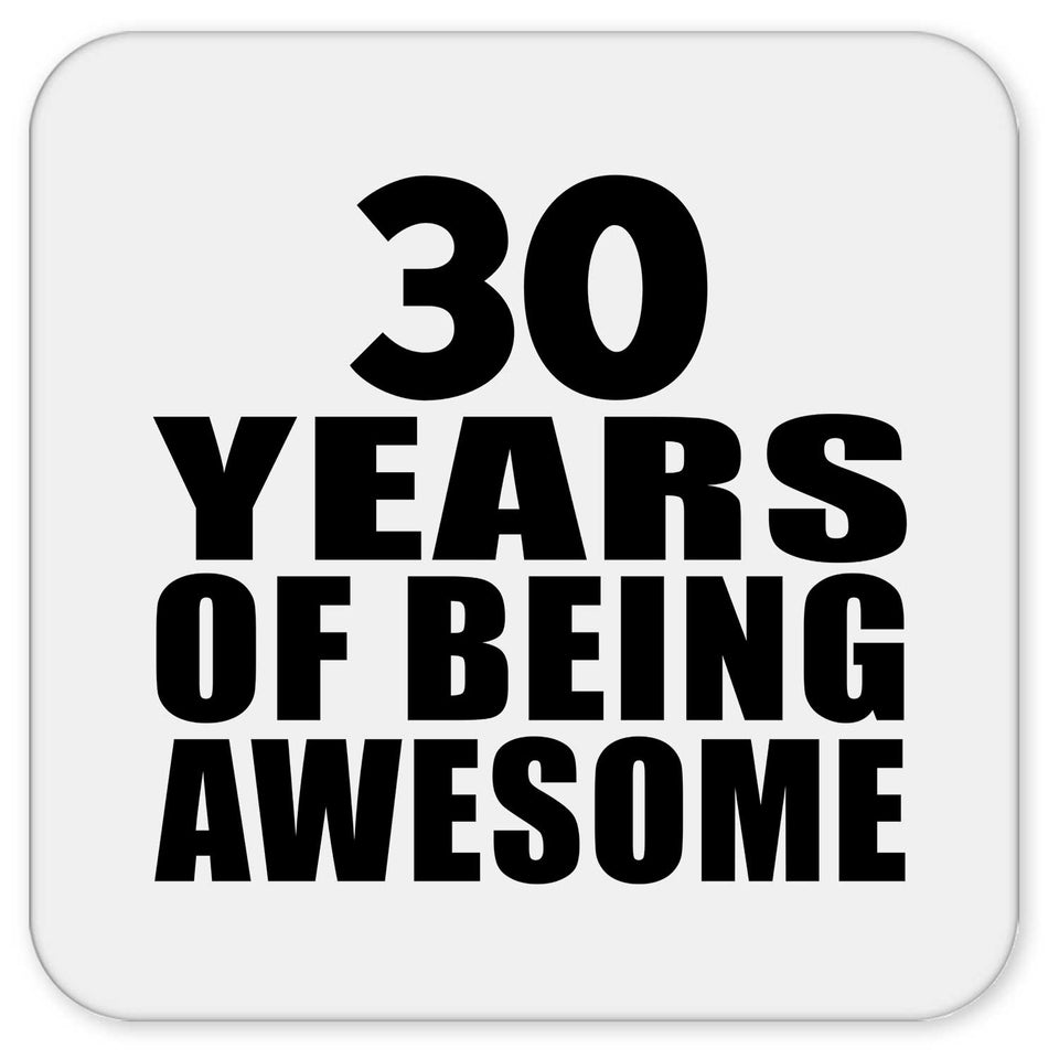 30th Birthday 30 Years Of Being Awesome - Drink Coaster