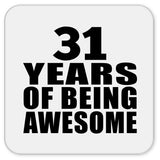 31st Birthday 31 Years Of Being Awesome - Drink Coaster