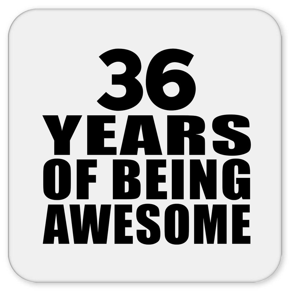 36th Birthday 36 Years Of Being Awesome - Drink Coaster