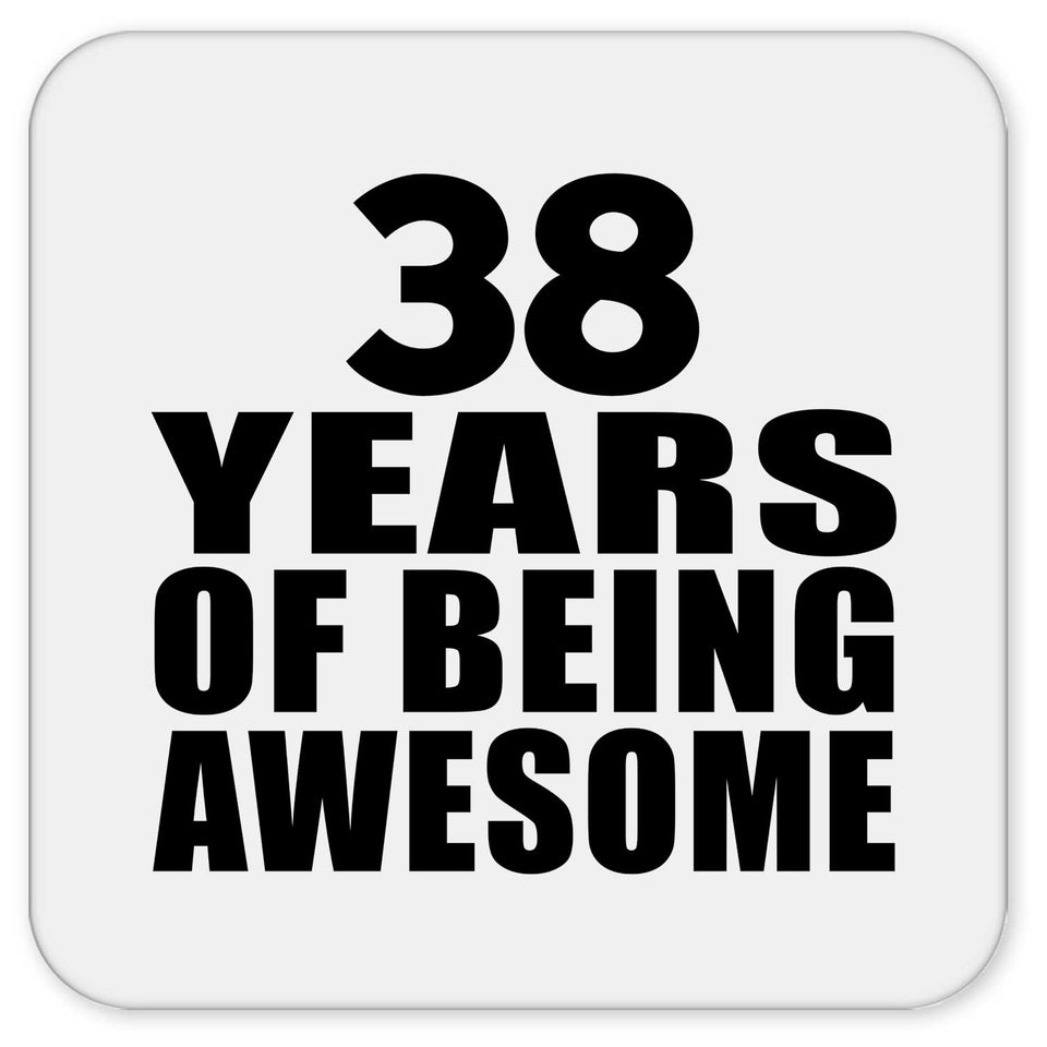 38th Birthday 38 Years Of Being Awesome - Drink Coaster