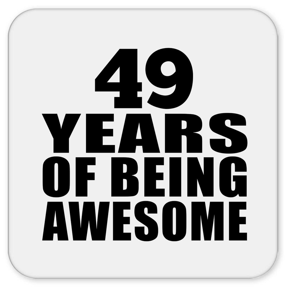 49th Birthday 49 Years Of Being Awesome - Drink Coaster