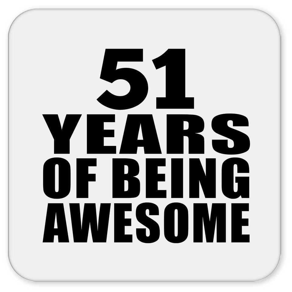 51st Birthday 51 Years Of Being Awesome - Drink Coaster
