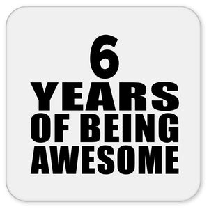 6th Birthday 6 Years Of Being Awesome - Drink Coaster