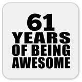 61st Birthday 61 Years Of Being Awesome - Drink Coaster