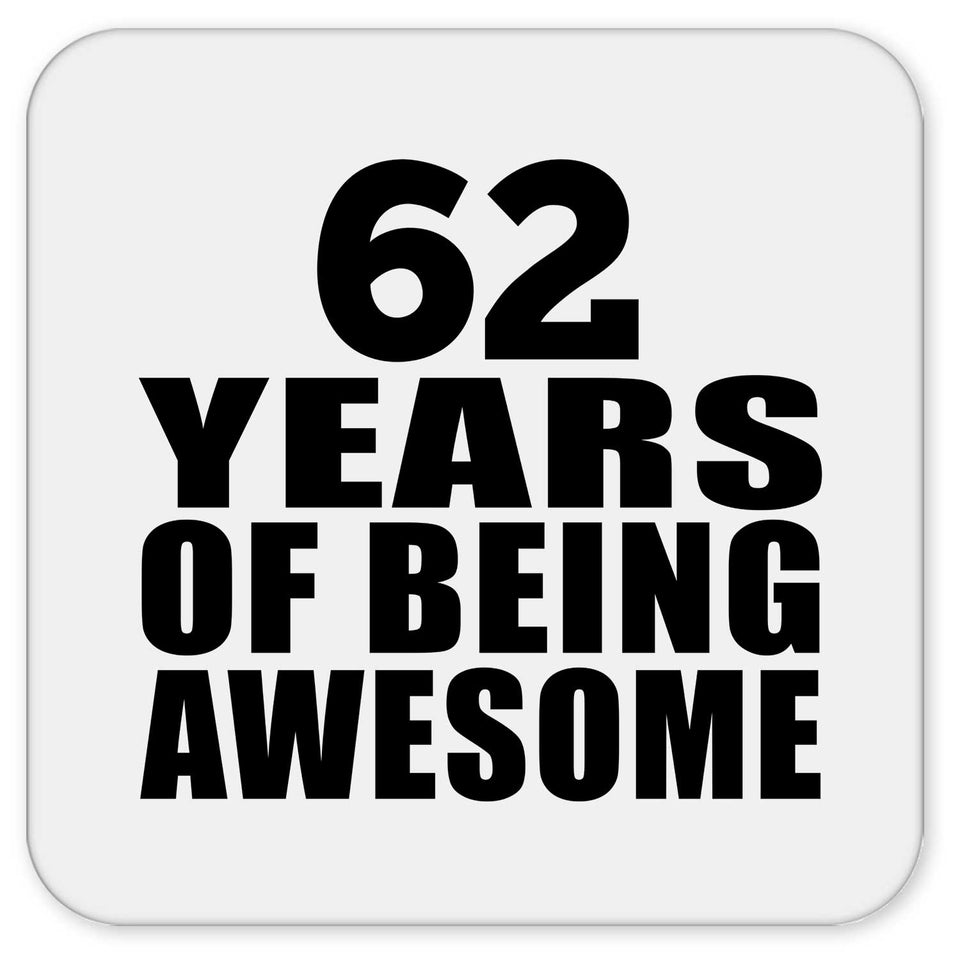62nd Birthday 62 Years Of Being Awesome - Drink Coaster