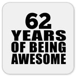 62nd Birthday 62 Years Of Being Awesome - Drink Coaster