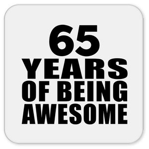 65th Birthday 65 Years Of Being Awesome - Drink Coaster