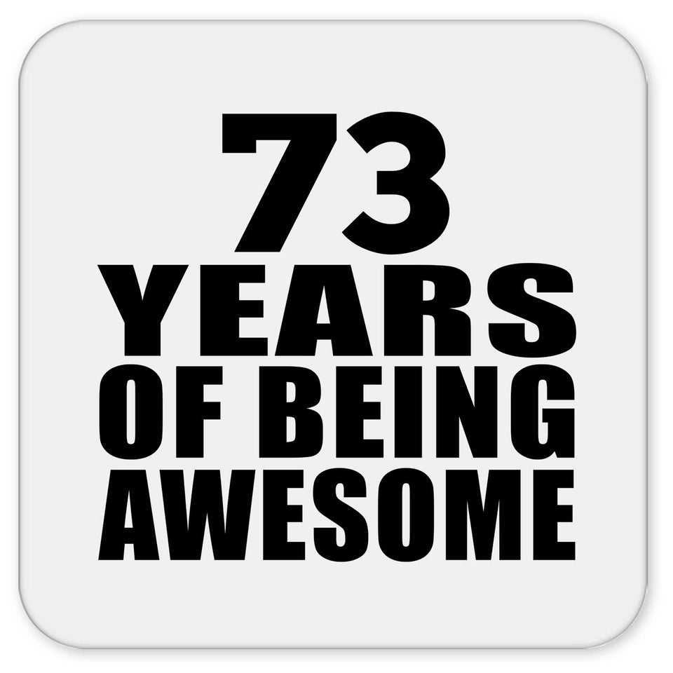 73rd Birthday 73 Years Of Being Awesome - Drink Coaster