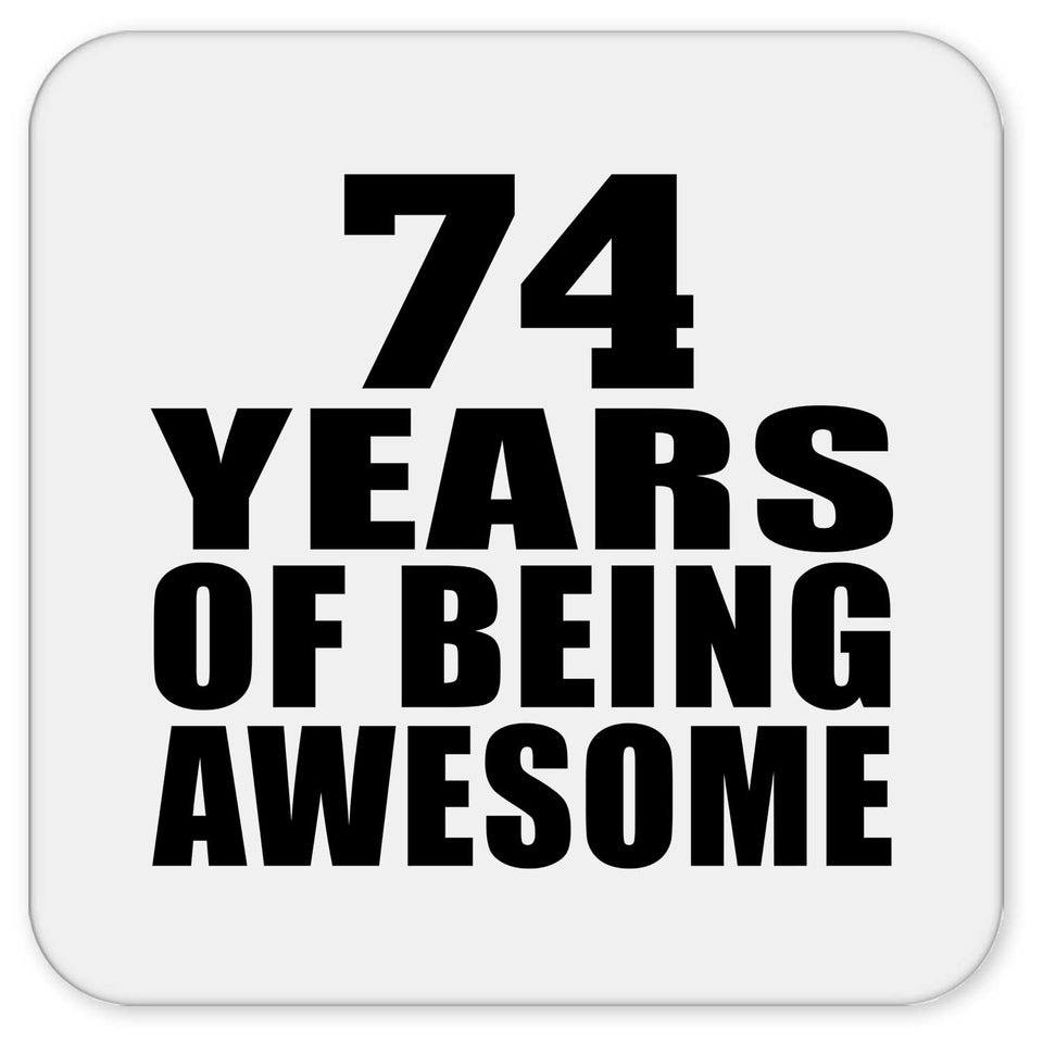74th Birthday 74 Years Of Being Awesome - Drink Coaster