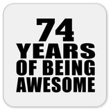 74th Birthday 74 Years Of Being Awesome - Drink Coaster