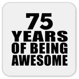 75th Birthday 75 Years Of Being Awesome - Drink Coaster