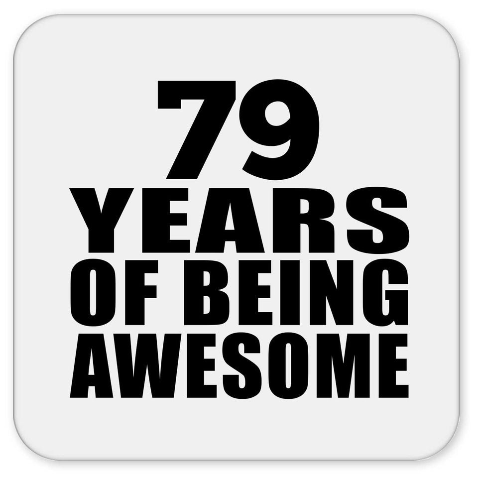 79th Birthday 79 Years Of Being Awesome - Drink Coaster