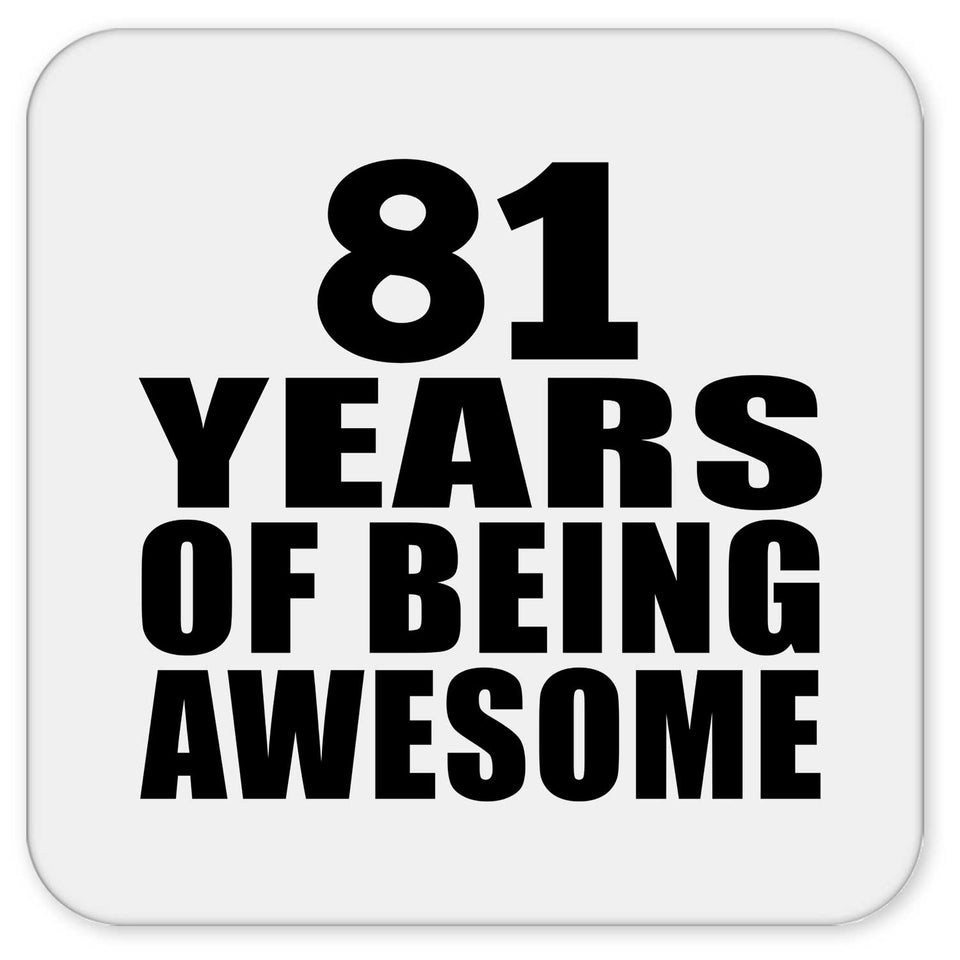 81st Birthday 81 Years Of Being Awesome - Drink Coaster