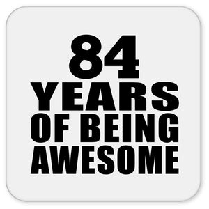 84th Birthday 84 Years Of Being Awesome - Drink Coaster