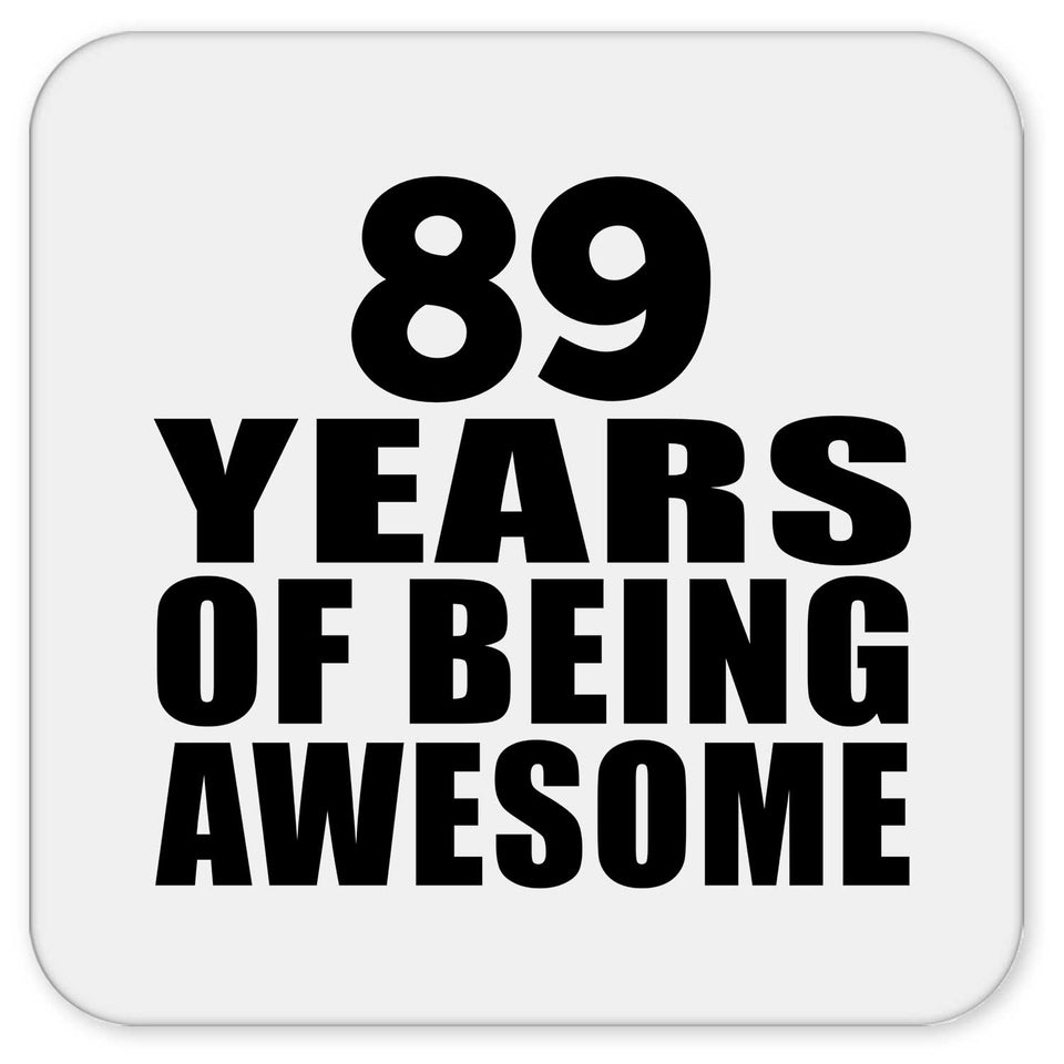 89th Birthday 89 Years Of Being Awesome - Drink Coaster