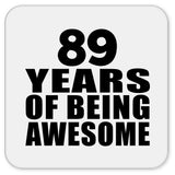 89th Birthday 89 Years Of Being Awesome - Drink Coaster