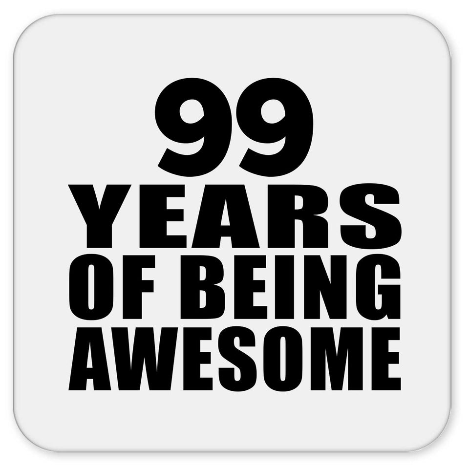 99th Birthday 99 Years Of Being Awesome - Drink Coaster