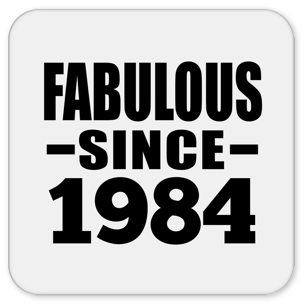 40th Birthday Fabulous Since 1984 - Drink Coaster