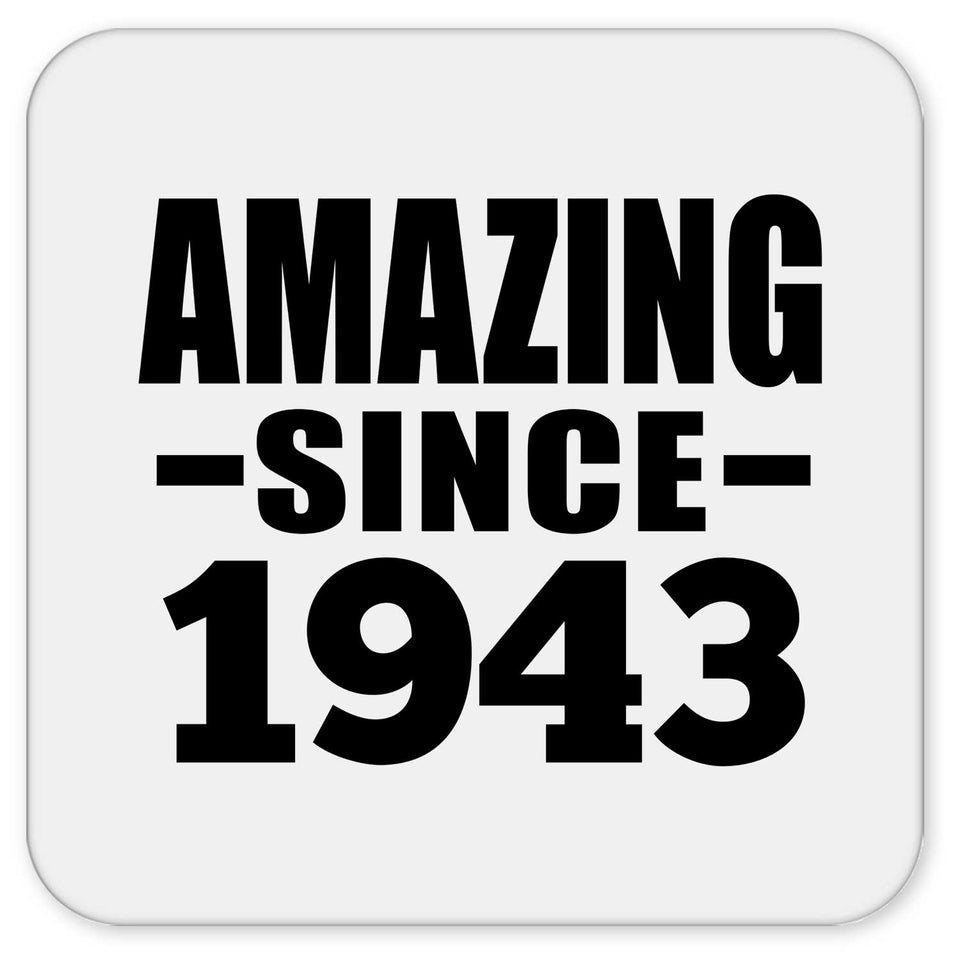 81st Birthday Amazing Since 1943 - Drink Coaster