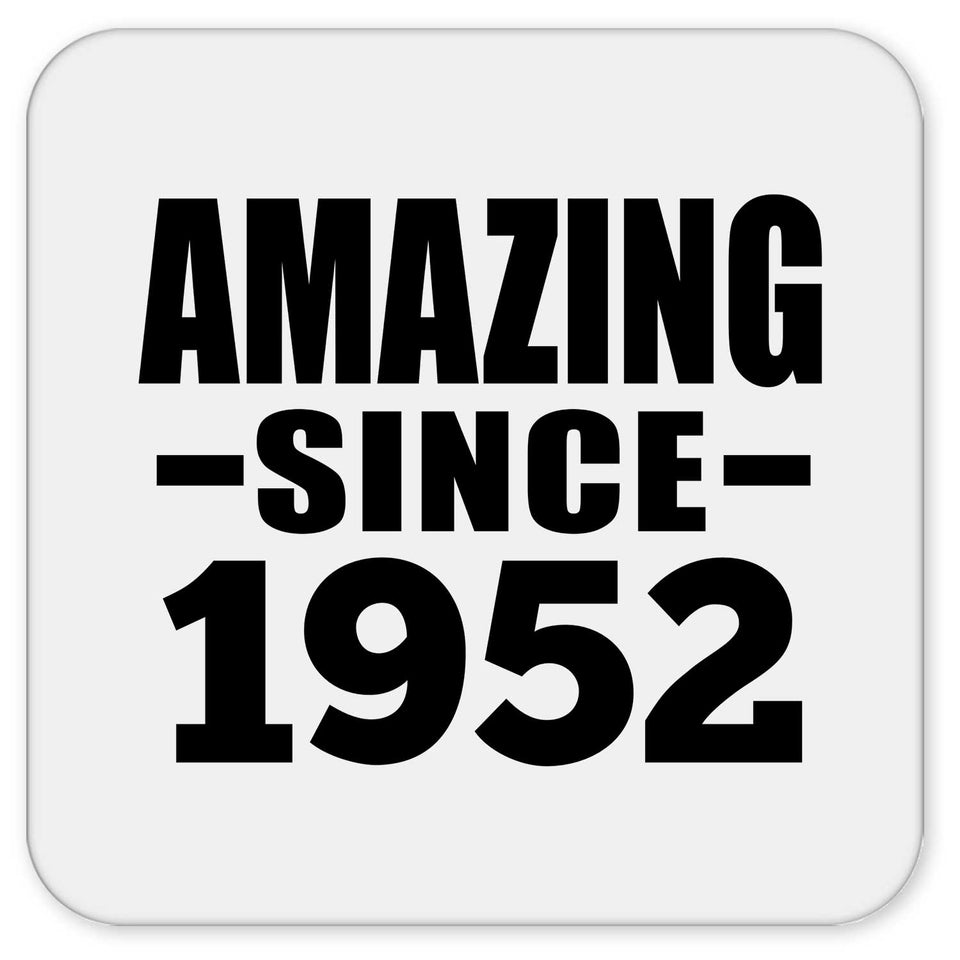 72nd Birthday Amazing Since 1952 - Drink Coaster