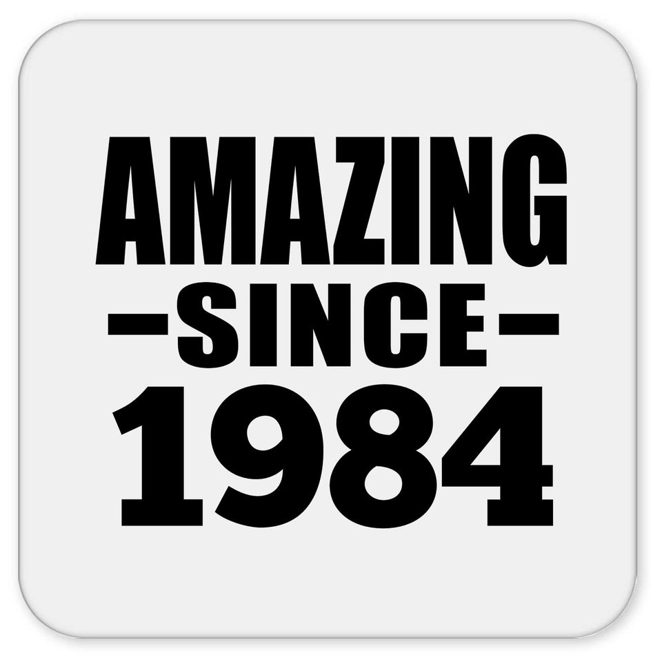 40th Birthday Amazing Since 1984 - Drink Coaster