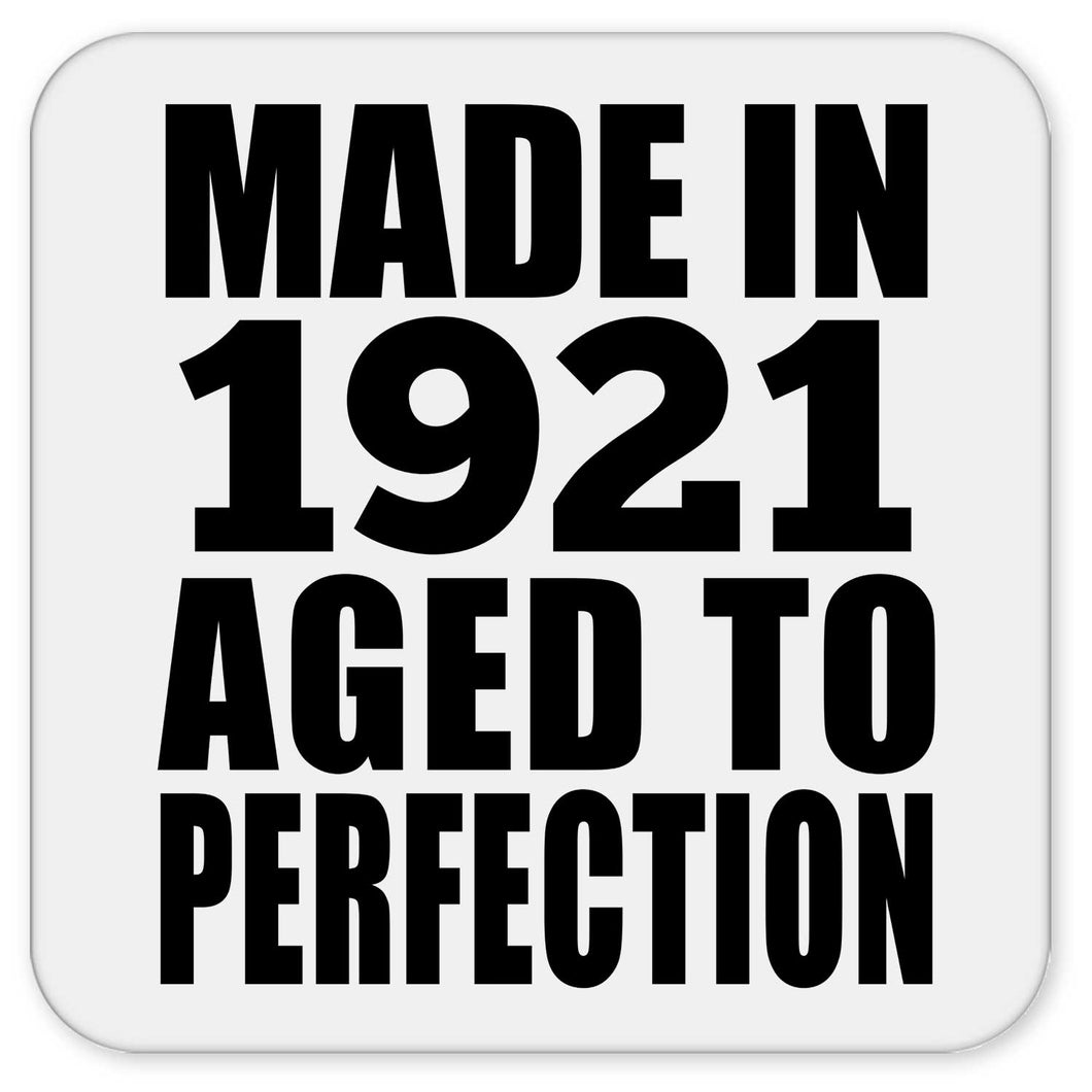 103rd Birthday Made In 1921 Aged to Perfection - Drink Coaster