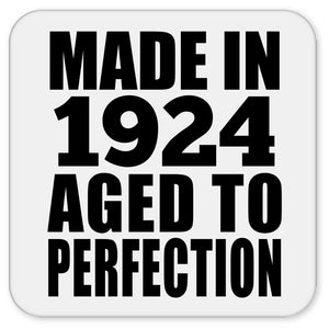 100th Birthday Made In 1924 Aged to Perfection - Drink Coaster