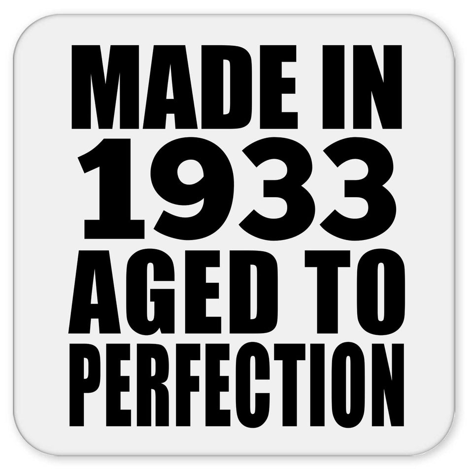 91st Birthday Made In 1933 Aged to Perfection - Drink Coaster