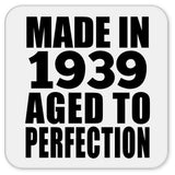 85th Birthday Made In 1939 Aged to Perfection - Drink Coaster