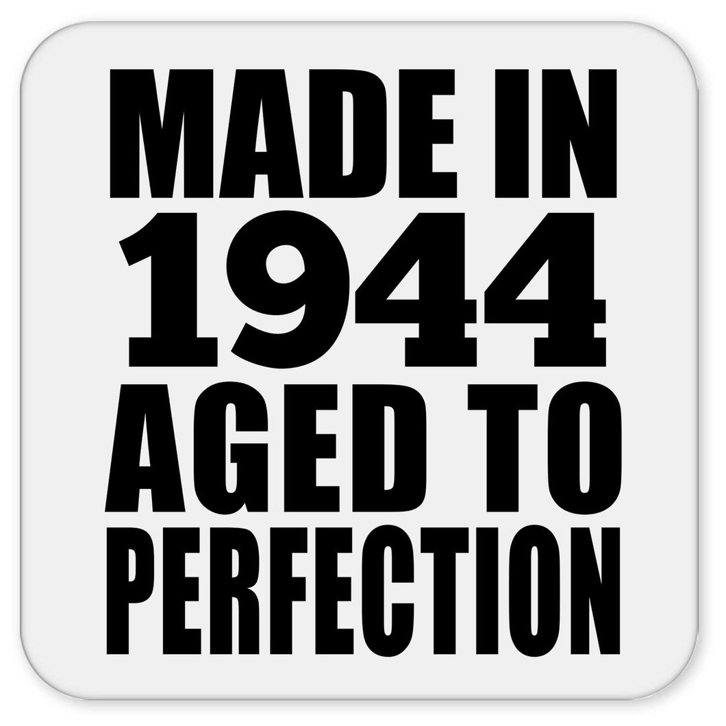 80th Birthday Made In 1944 Aged to Perfection - Drink Coaster