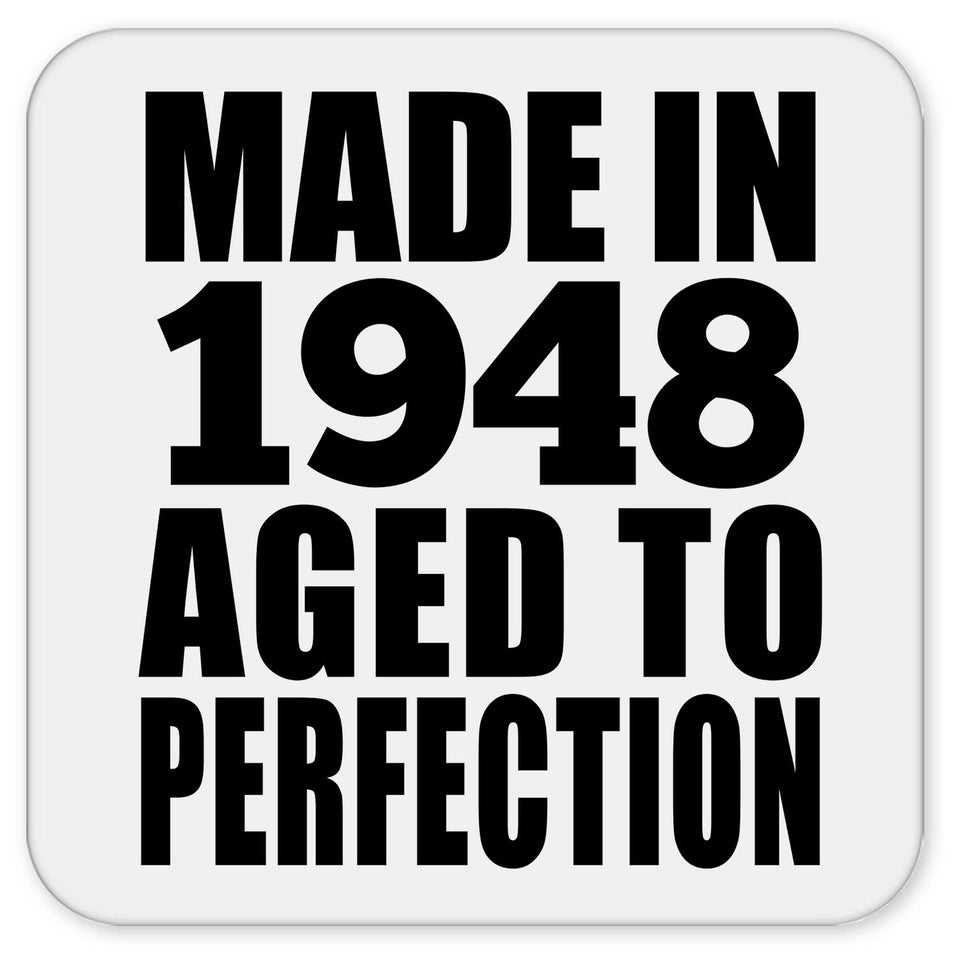 76th Birthday Made In 1948 Aged to Perfection - Drink Coaster