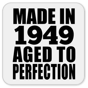 75th Birthday Made In 1949 Aged to Perfection - Drink Coaster