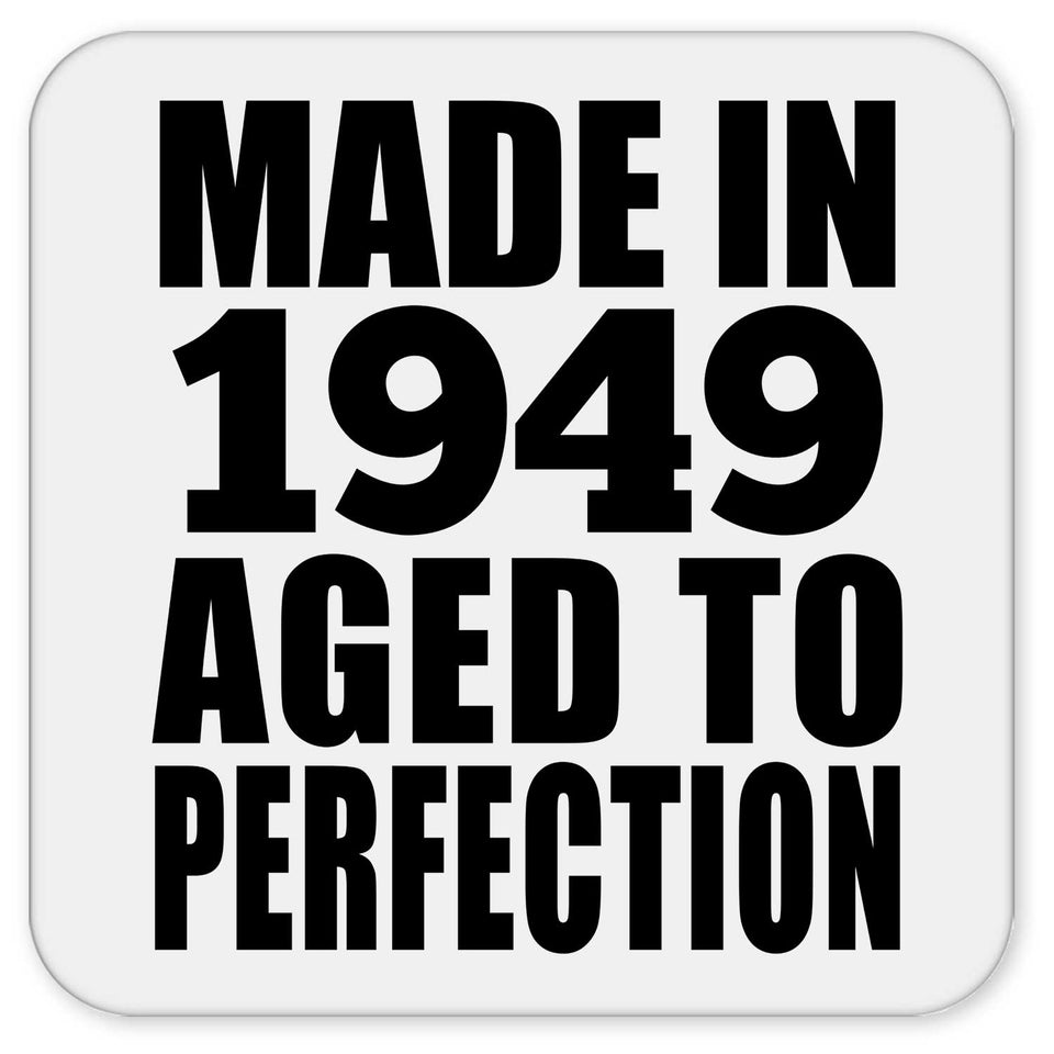 75th Birthday Made In 1949 Aged to Perfection - Drink Coaster
