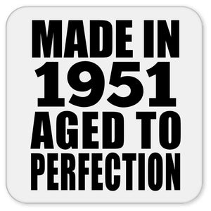 73rd Birthday Made In 1951 Aged to Perfection - Drink Coaster