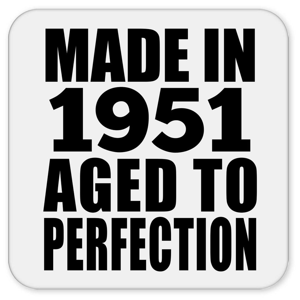 73rd Birthday Made In 1951 Aged to Perfection - Drink Coaster