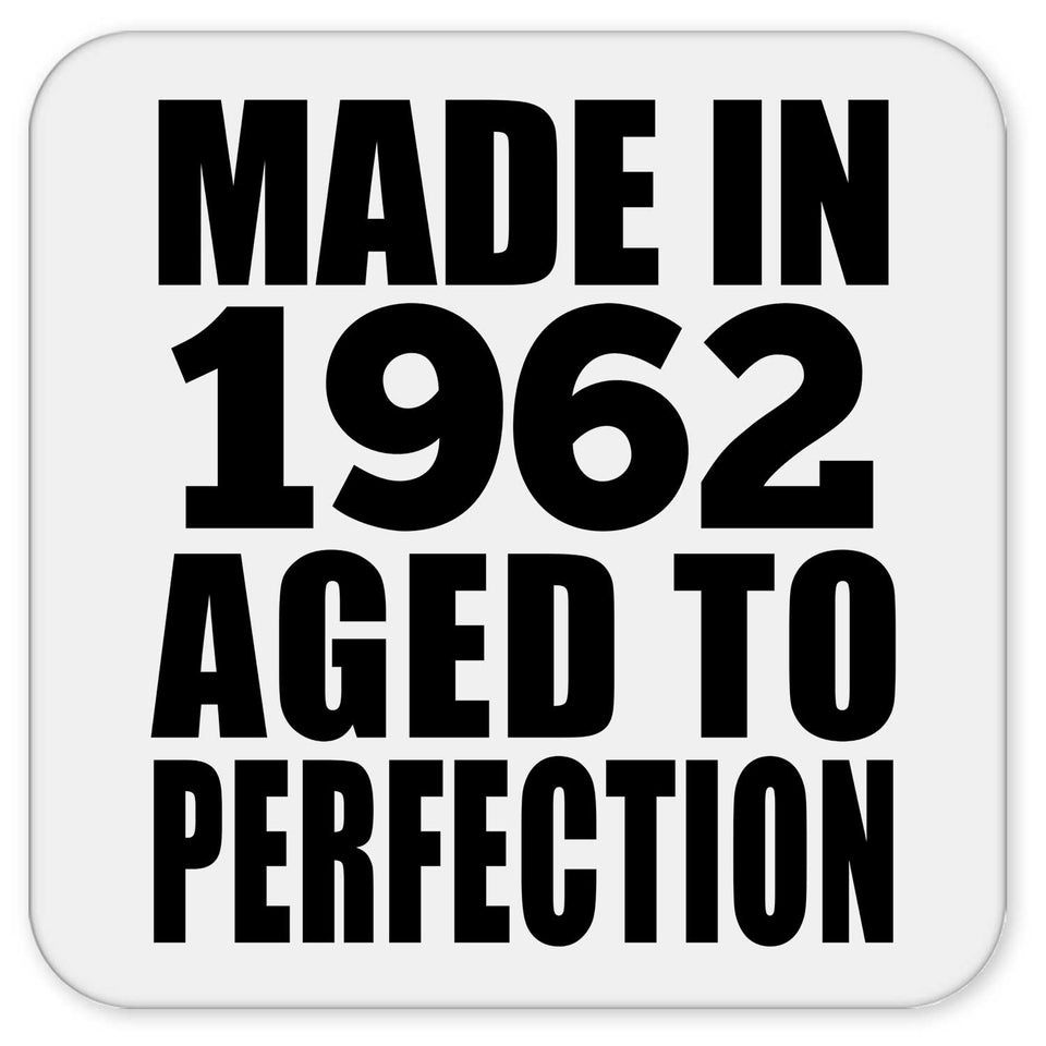 62nd Birthday Made In 1962 Aged to Perfection - Drink Coaster