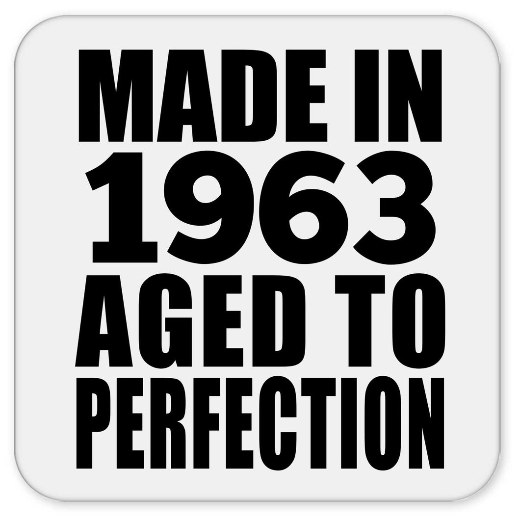 61st Birthday Made In 1963 Aged to Perfection - Drink Coaster