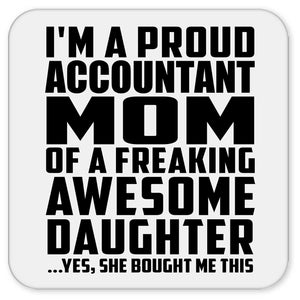 Proud Accountant Mom Of Awesome Daughter - Drink Coaster