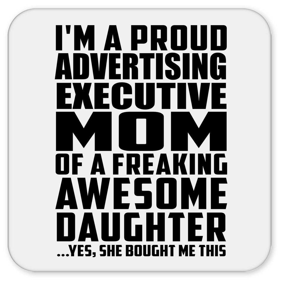 Proud Advertising Executive Mom Of Awesome Daughter - Drink Coaster