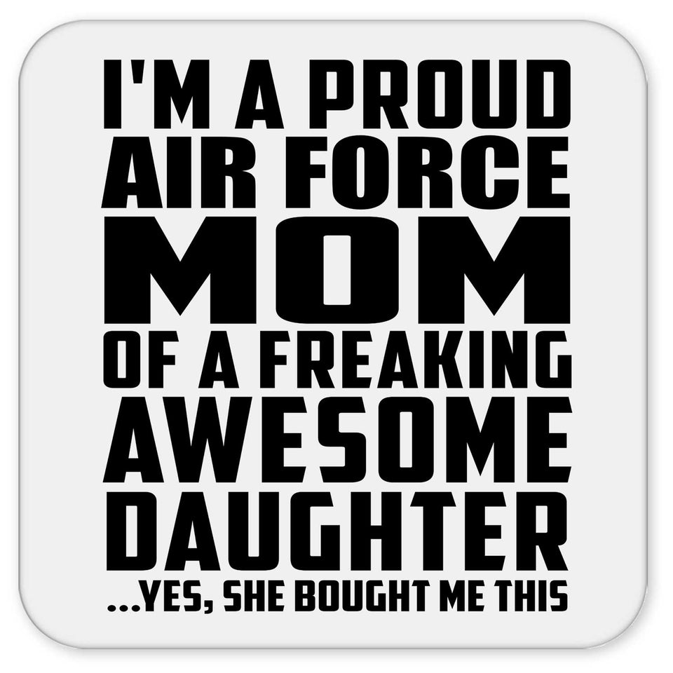 Proud Air Force Mom Of Awesome Daughter - Drink Coaster