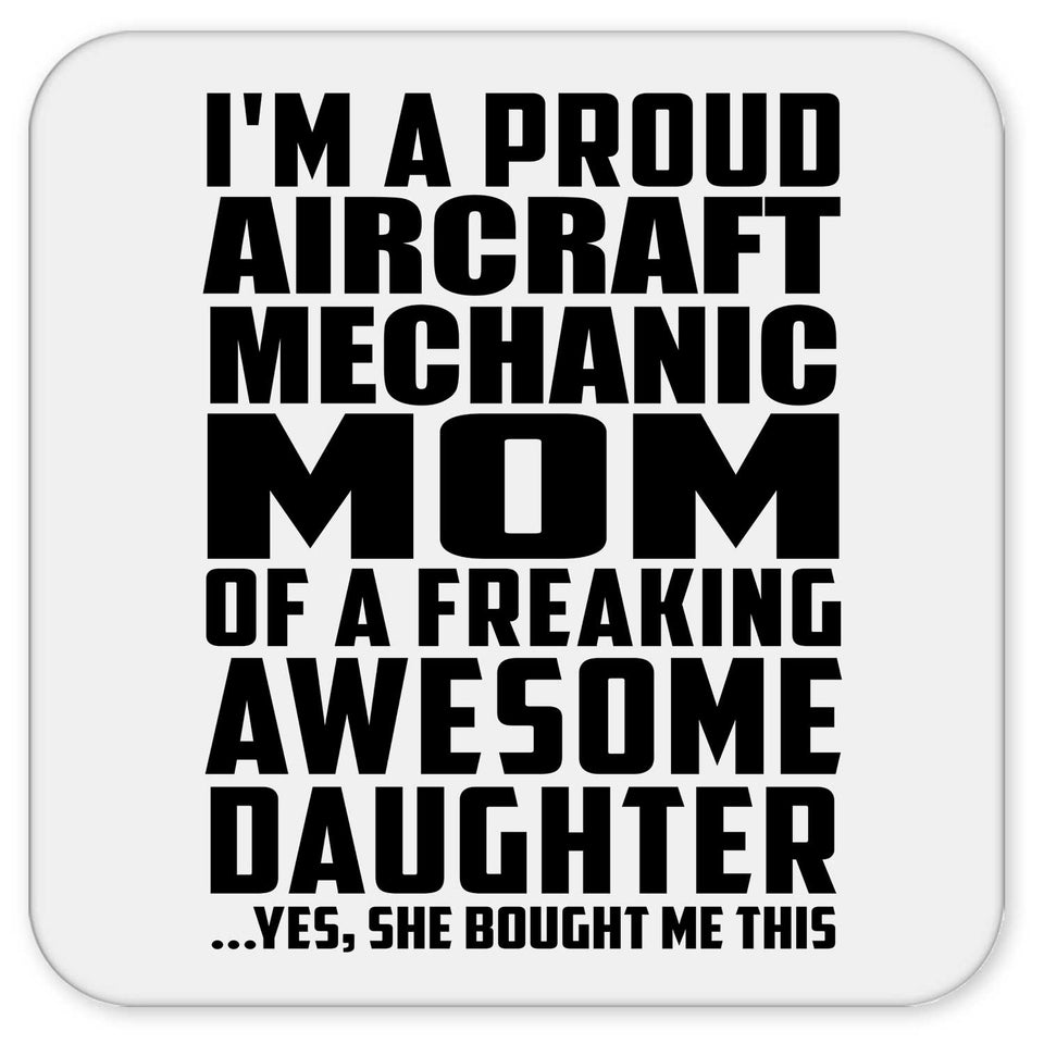 Proud Aircraft Mechanic Mom Of Awesome Daughter - Drink Coaster