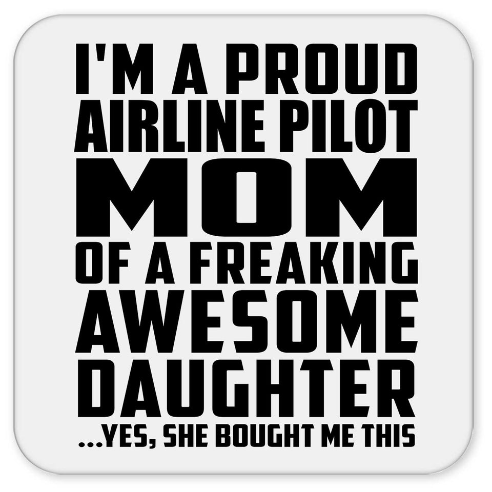 Proud Airline Pilot Mom Of Awesome Daughter - Drink Coaster