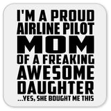 Proud Airline Pilot Mom Of Awesome Daughter - Drink Coaster