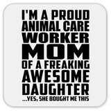 Proud Animal Care Worker Mom Of Awesome Daughter - Drink Coaster