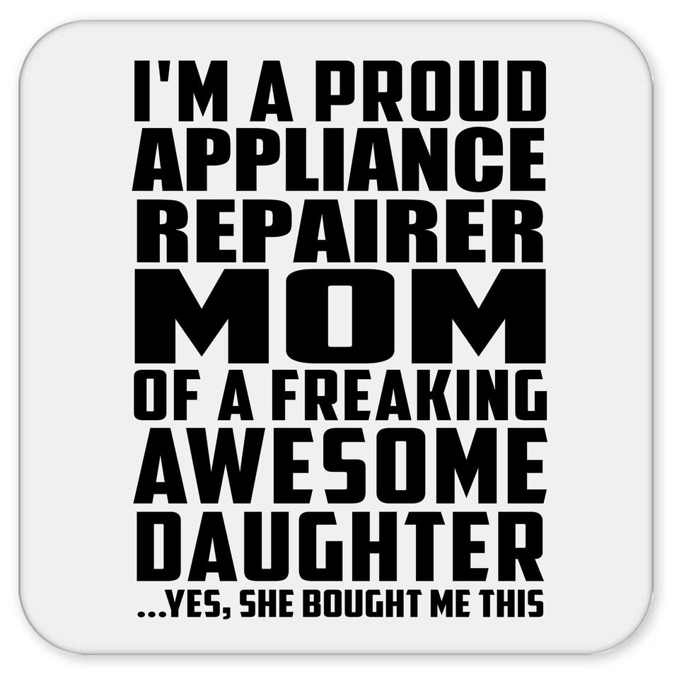 Proud Appliance Repairer Mom Of Awesome Daughter - Drink Coaster