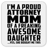 Proud Attorney Mom Of Awesome Daughter - Drink Coaster
