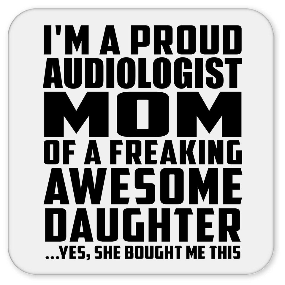 Proud Audiologist Mom Of Awesome Daughter - Drink Coaster