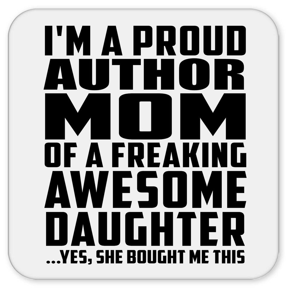 Proud Author Mom Of Awesome Daughter - Drink Coaster