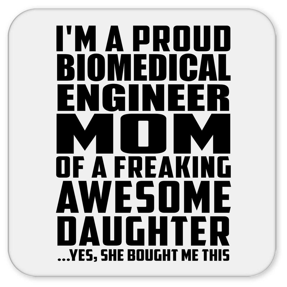Proud Biomedical Engineer Mom Of Awesome Daughter - Drink Coaster